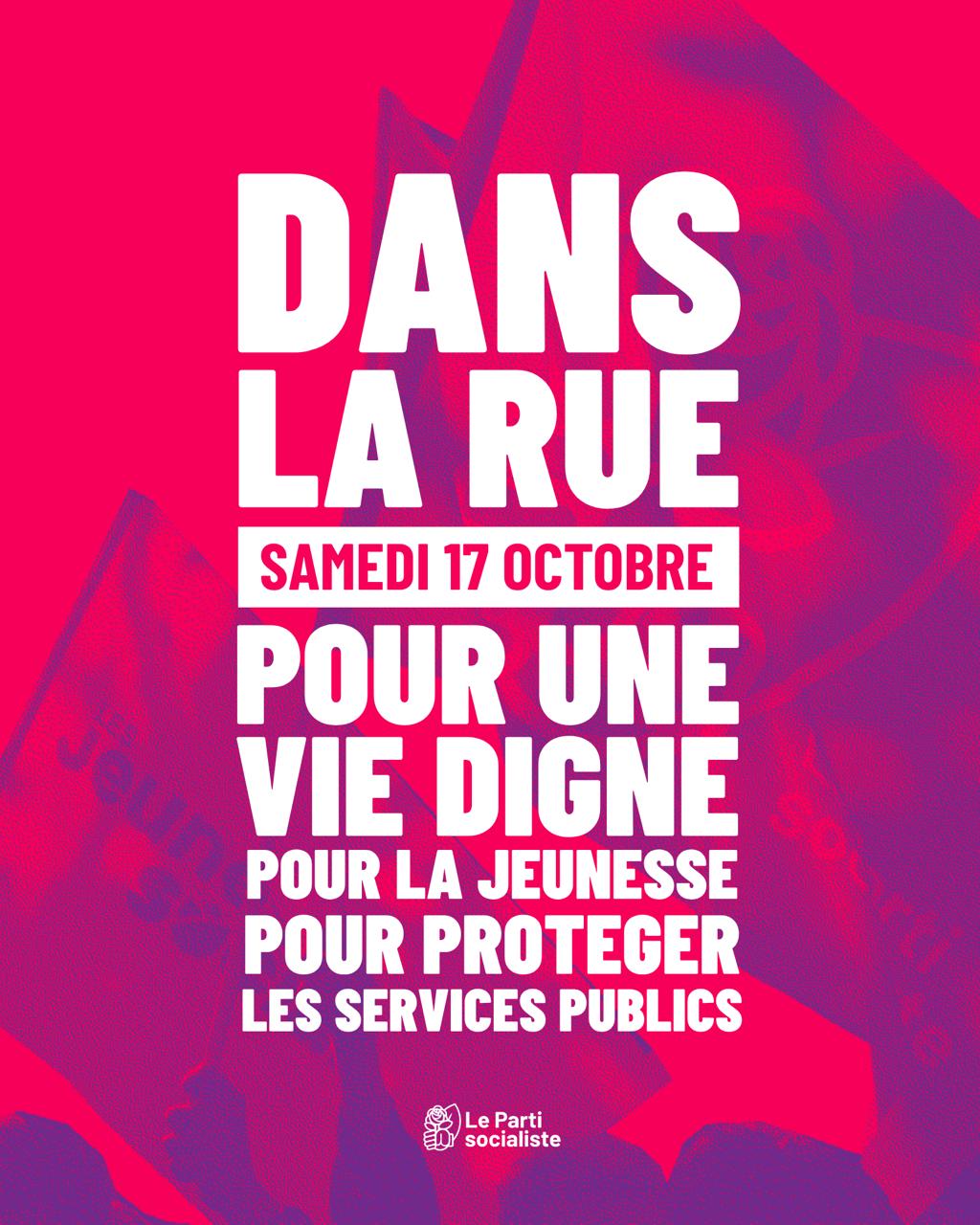 LE PARTI SOCIALISTE APPELLE À LA MANIFESTATION LE SAMEDI 17 OCTOBRE POUR UNE VIE DIGNE, POUR LA JEUNESSE, POUR PROTÉGER LES SERVICES PUBLICS